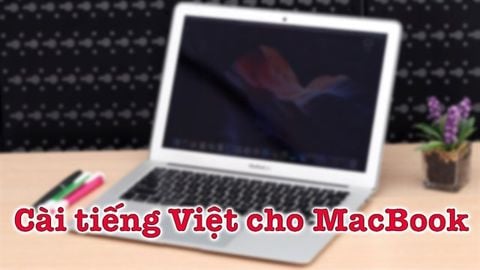 Hướng dẫn cài đặt ngôn ngữ tiếng Việt cho MacBook đơn giản nhất