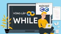  Vòng lặp While là gì? Cách dùng vòng lặp While trong C/C++ 