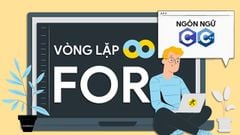  Vòng lặp For là gì? Cách dùng vòng lặp For trong C/C++ 