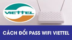  2 cách đổi mật khẩu Wifi Viettel trên điện thoại, máy tính đơn giản 