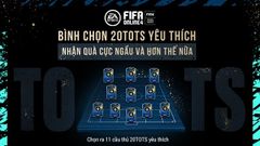  Sự kiện FO4: Bình chọn cầu thủ có cơ hội nhận ngay thẻ 20TOTS miễn phí 