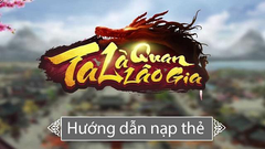  Hướng dẫn cách nạp thẻ game Ta là quan lão gia đơn giản nhất 