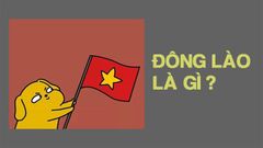  Đông Lào là gì? Nguồn gốc của từ Đông Lào 