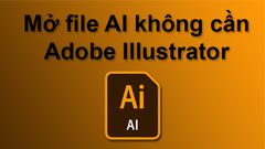  2 cách mở, chuyển đổi file AI không cần Adobe Illustrator đơn giản. 