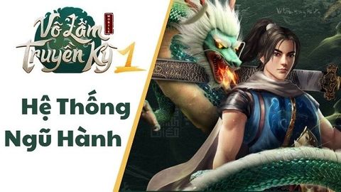 Hệ thống ngũ hành trong game Võ Lâm Truyền Kỳ 1 Mobile