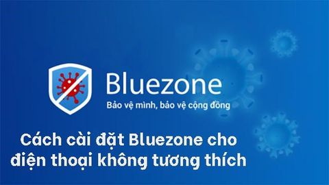 Cách khắc phục lỗi không tải được ứng dụng Bluezone trên điện thoại