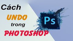  Undo trong Photoshop - Mẹo tăng tốc công việc cực hiệu quả 