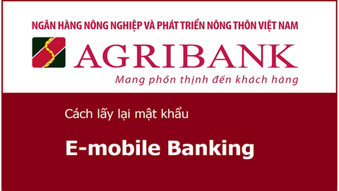 Cách lấy lại mật khẩu trên App Agribank E-Mobile Banking nhanh nhất