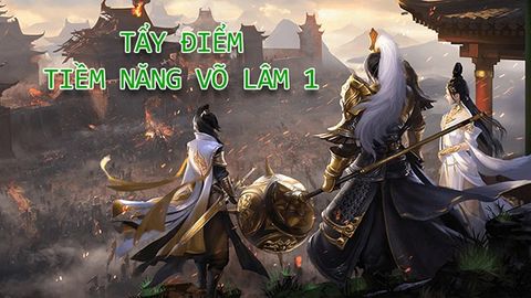 Tẩy điểm tiềm năng Võ Lâm Truyền Kỳ 1 Mobile cần gì?