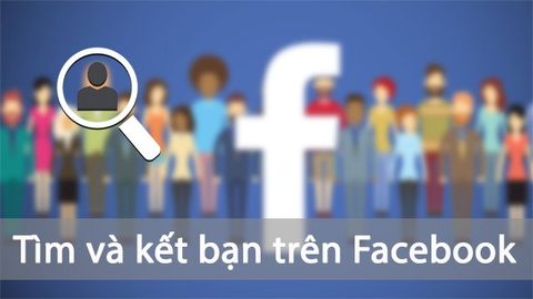5 cách để tìm, kết bạn trên Facebook nhanh, chính xác và đơn giản nhất