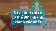  3 cách tính chỉ số cơ thể BMI nhanh, chính xác nhất 