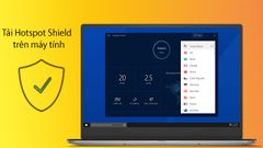  Cách tải và sử dụng Hotspot Shield để vào các trang web bị chặn trên máy tính 