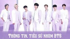  BTS profile | Thông tin, tiểu sử về các thành viên nhóm Bangtan Boys 