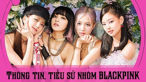 Blackpink profile | Thông tin, tiểu sử về các thành viên Blackpink