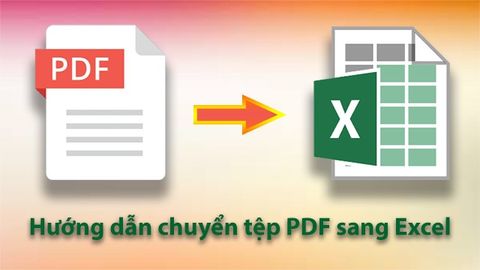 5 cách chuyển file PDF sang Excel không cần phần mềm, không lỗi font