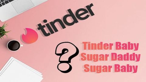 Tinder Baby là gì ? Sự nhầm lẫn giữa Tinder Baby và Sugar Baby