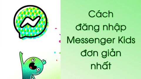 Cách đăng nhập ứng dụng Messenger Kids đơn giản nhất