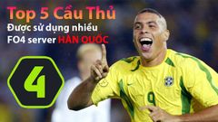  Top 5 cầu thủ được sử dụng nhiều nhất ở FO4 Server Hàn Quốc 