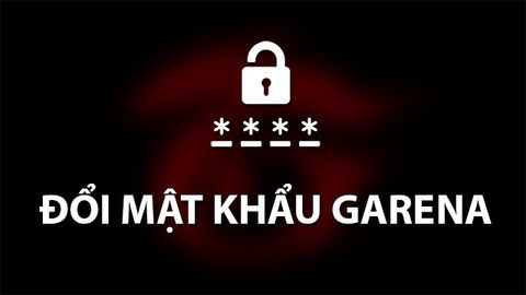 Cách thay đổi, lấy lại mật khẩu Garena đơn giản chi tiết nhất