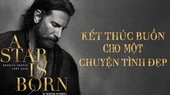  Review phim A Star Is Born - Kết thúc buồn cho một chuyện tình đẹp 