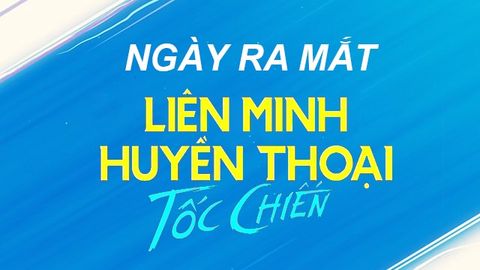 Ngày ra mắt Liên Minh Tốc Chiến Việt Nam chính thức mới nhất