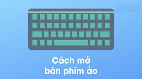 Cách mở bàn phím ảo trên Windows 10 đơn giản nhất