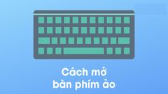  Cách mở bàn phím ảo trên Windows 10 đơn giản nhất 