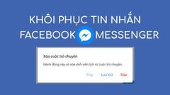  Cách khôi phục tin nhắn đã xóa trên Facebook Messenger nhanh chóng 