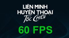  Cách chỉnh FPS 60 để chơi Liên Minh Tốc Chiến mượt hơn 