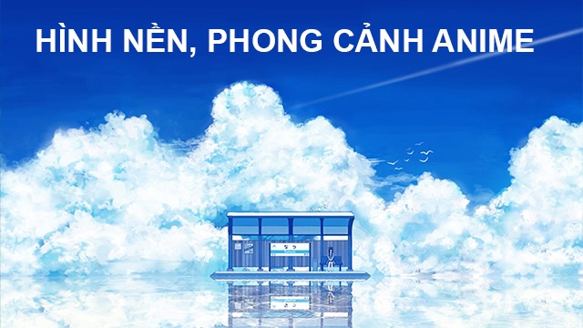 Download 100 hình nền máy tính anime phong cảnh hot nhất - Wikipedia