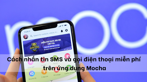 Cách nhắn tin SMS và gọi điện thoại miễn phí trên ứng dụng Mocha
