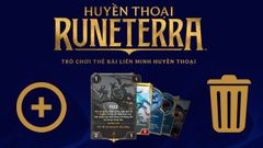  Cách thêm, xóa bộ bài trong Huyền Thoại Runeterra (LoR) đơn giản 