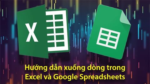 Hướng dẫn xuống dòng trong Excel và Google Spreadsheets đơn giản nhất