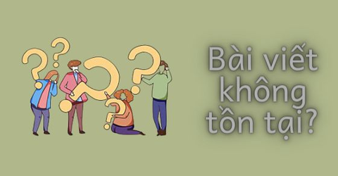 Thông báo bài viết bạn cần tìm không còn tồn tại