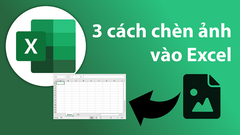  3 cách chèn ảnh vào Excel trên máy tính, điện thoại siêu nhanh 