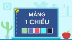  Mảng 1 chiều trong C/C++ | Cách khai báo mảng trong C/C++ 
