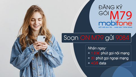Đăng ký gói M79 của MobiFone nhận 4GB, 1000 phút gọi nội mạng