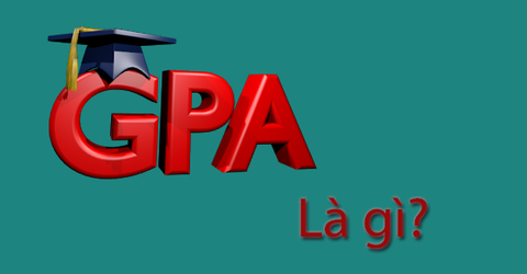 GPA là gì? Điểm GPA là gì? Thang điểm và cách tính điểm GPA chi tiết