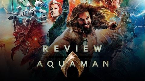 Review phim Aquaman: Đế vương Atlantis | Choáng với trận chiến của người cá