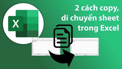 2 cách copy và di chuyển sheet giữ nguyên định dạng trong Excel