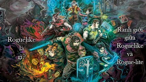 Roguelike là gì? Ranh giới giữa Roguelike và Rogue-lite