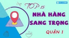  Top 15 nhà hàng sang trọng quận 1 nổi tiếng view đẹp đồ ăn ngon nhất 
