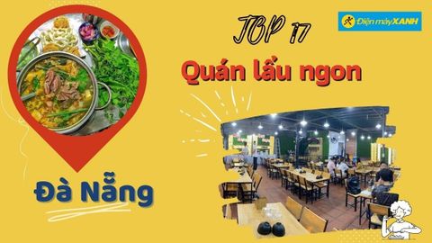 Top 17 quán lẩu ngon ở Đà Nẵng giá rẻ chất lượng hấp dẫn nhất nên thử