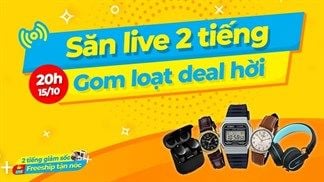Quá trời sản phẩm ưu đãi hấp dẫn đến 50% chỉ trong 2 tiếng đồng hồ livestream ngày 15/10, bạn nên xem ngay, săn về liền tay