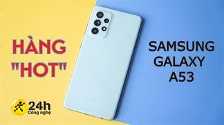 Samsung Galaxy A53 sẽ được nâng cấp những gì so với A52? Liệu giá có 