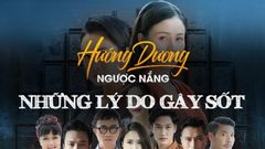  Review Hướng Dương Ngược Nắng | Sóng gió gia đình gây nhức nhối 