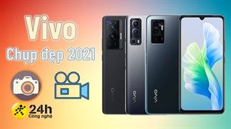 Quay chụp tốt hơn với TOP 7 smartphone Vivo chụp ảnh đẹp 2021, sở hữu thiết kế thu hút ánh nhìn được hội chị em săn đón