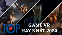  Top 12 game VR hay nhất 2020 không thể bỏ qua 