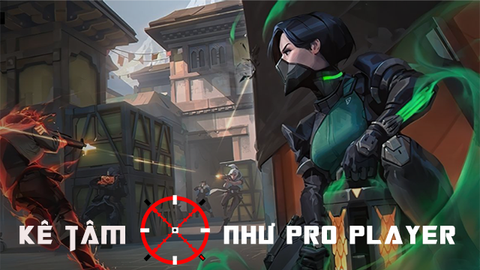 Hướng dẫn kê tâm Valorant như Pro Player chi tiết nhất