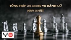  Tổng hợp 24 game Y8 đánh cờ online | Chơi game Y8 miễn phí mới nhất 